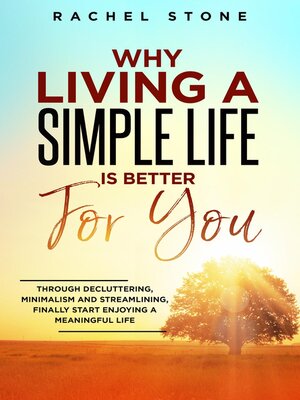 cover image of Why Living a Simple Life is Better For You